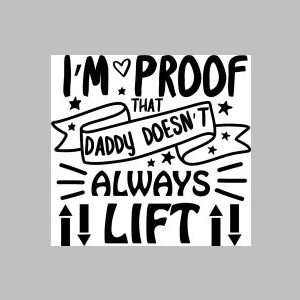145_i’m proof that daddy doesn’t always lift2.jpg